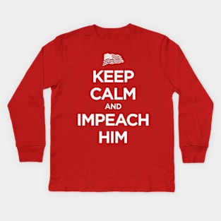 keep calm and impeach him Kids Long Sleeve T-Shirt